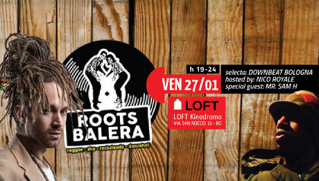 Roots Balera special > Venerdì 27 Gennaio