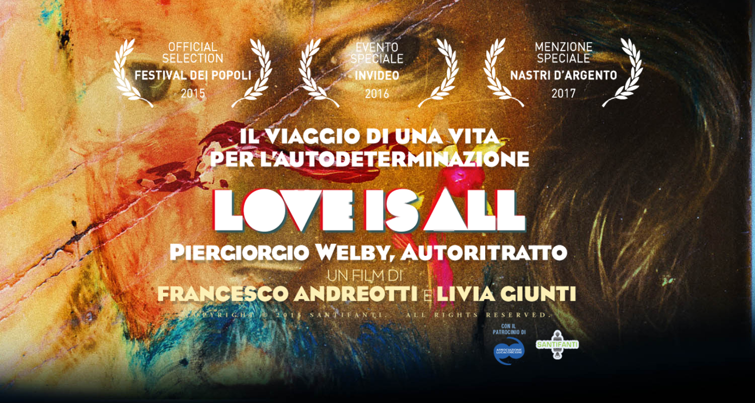 LOVE IS ALL. PIERGIORGIO WELBY, AUTORITRATTO di Francesco Andreotti e Livia Giunti