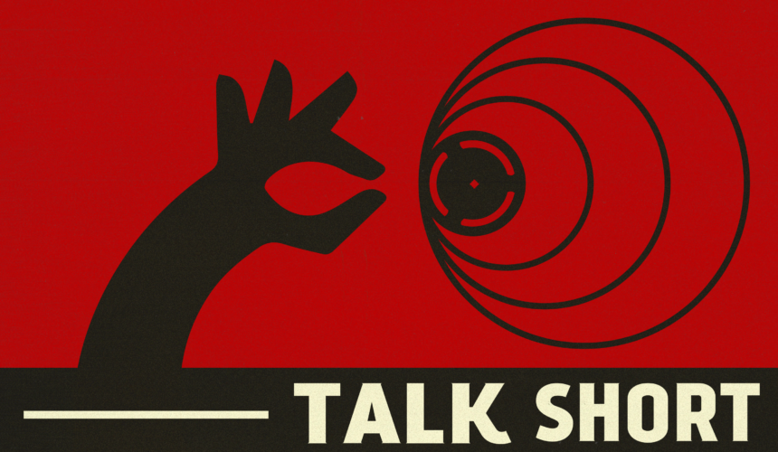 TALK SHORT • Video Killed The Radio Star Edition